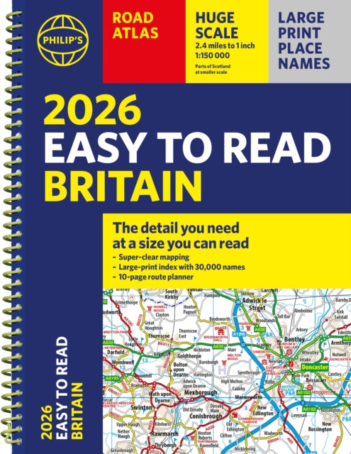Easy To Read Road Atlas Of Britan 2026 By Philip's Maps
