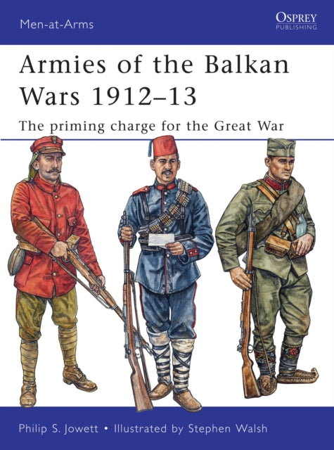 Armies Of The Balkan Wars 1912-13 By Jowett, Philip