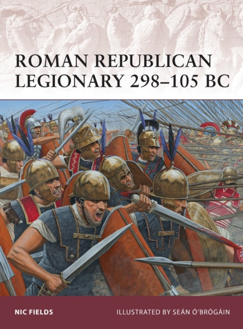 Roman Republican Legionary 298-105 Bc By Fields, Nic