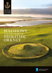 Maeshowe And The Heart Of Neolithic Ork By Historic Scotland