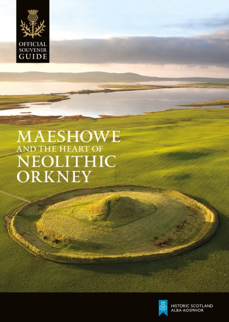Maeshowe And The Heart Of Neolithic Ork