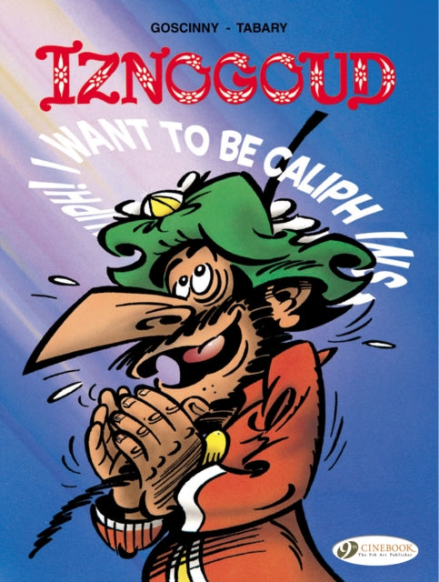 Iznogoud Vol 13 I Want To Be Caliph Inst