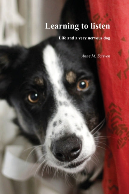 Learning To Listen: Life And A Very Nerv By Scriven, Anne M.