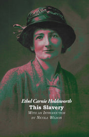 This Slavery By Holdsworth, Ethel, C