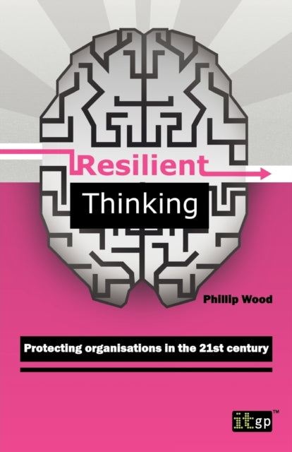 Resilient Thinking - Protecting Organisa By Wood, Phillip