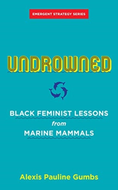 Undrowned By Alexis Pauline Gumbs