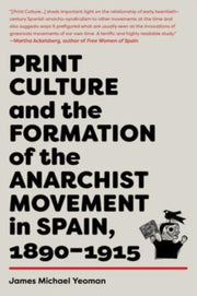 Print Culture &/formation Of Anarchist M By Yeoman, James M