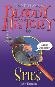 Short & Bloody History Of Spies By Farman, John