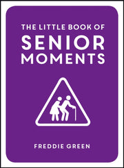 Little Book Of Senior Moments By Green, Freddie