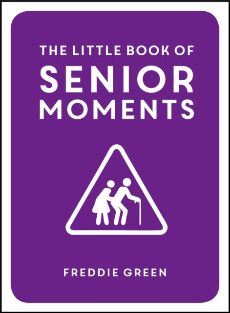 Little Book Of Senior Moments By Green, Freddie