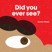 Did You Ever See