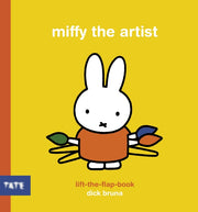 Miffy The Artist Lift The Flap Book By Bruna, Dick