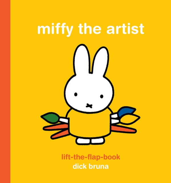 Miffy The Artist Lift The Flap Book By Bruna, Dick