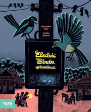 Electric Birds Of Pothakudi By Nair, Karthika