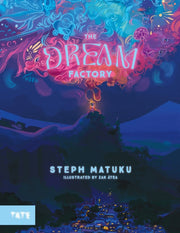 The Dream Factory By Steph Matuku Zak Ate