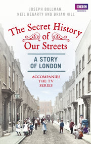 Secret History Of Our Streets London By Bullman, J Et Al