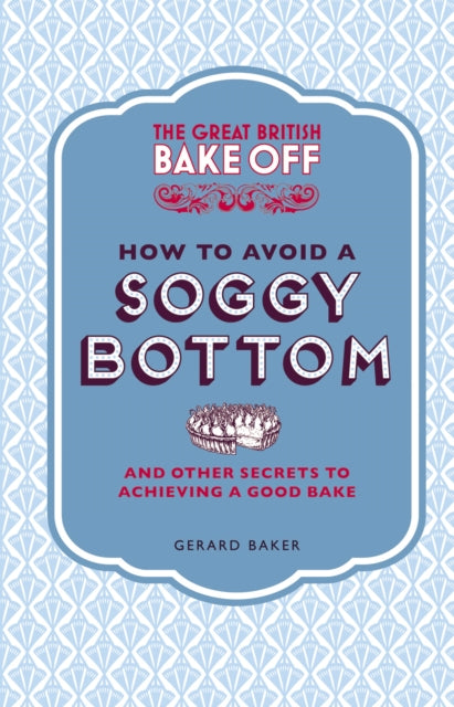 How To Avoid A Soggy Bottom