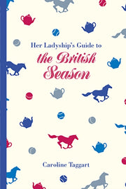Her Ladyships Guide To The British Seaso