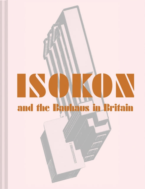 Isokon & The Bauhaus In Britain By Daybelge, Leyla
