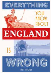 Everything You Know About England/wrong