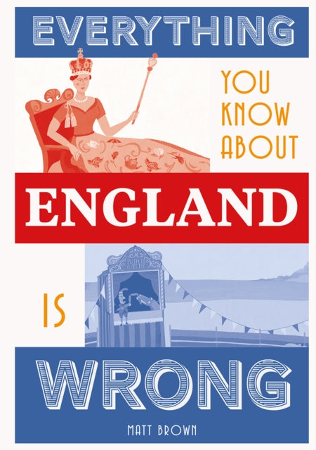 Everything You Know About England/wrong