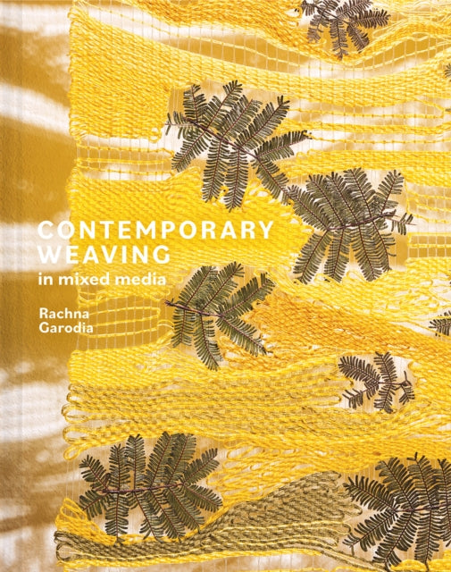 The Contemporary Weaving In Mixed Media By Garodia  Rachna