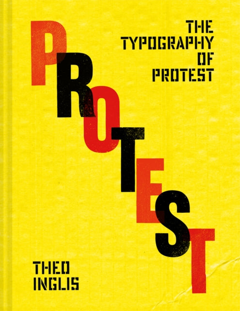 Typography Of Protest By Inglis, Theo