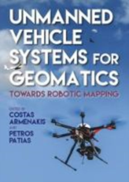 Unmanned Vehicle Systems For Geomatics