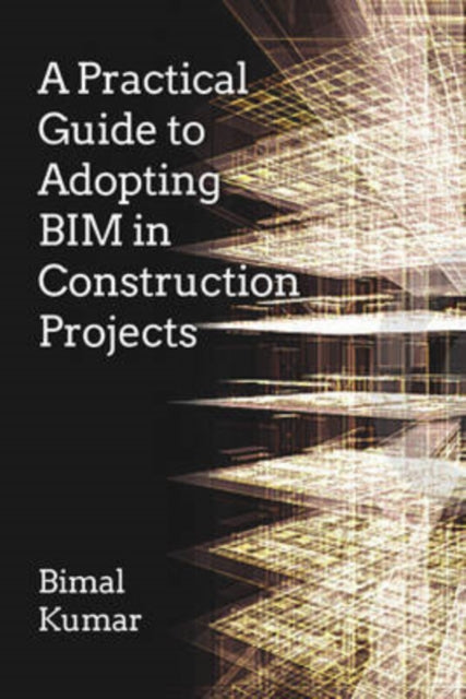 Practical Guide To Adopting Bim/construc