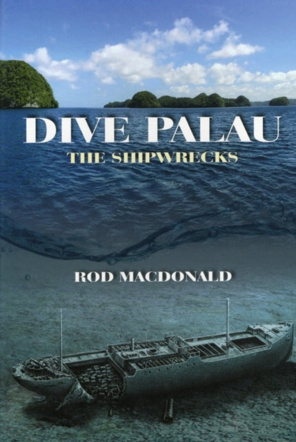 Dive Palau The Shipwrecks