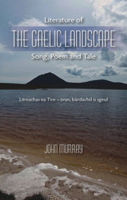 Literature Of The Gaelic Landscape By Murray, John