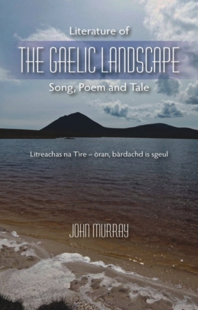 Literature Of The Gaelic Landscape By Murray, John