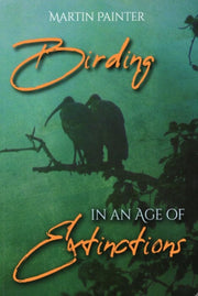 Birding In An Age Of Extinctions