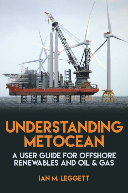 Understanding Metocean By Leggett, Ian M.