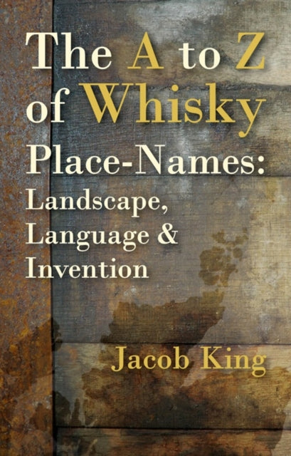 A To Z Of Whisky Placenames
