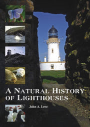 Natural History Of Lighthouses By Love, John A.