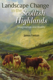 Landscape Change In The Scottish Highlan By Fenton, James