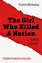 Girl Who Killed A Nation The By Nicholas, Treive