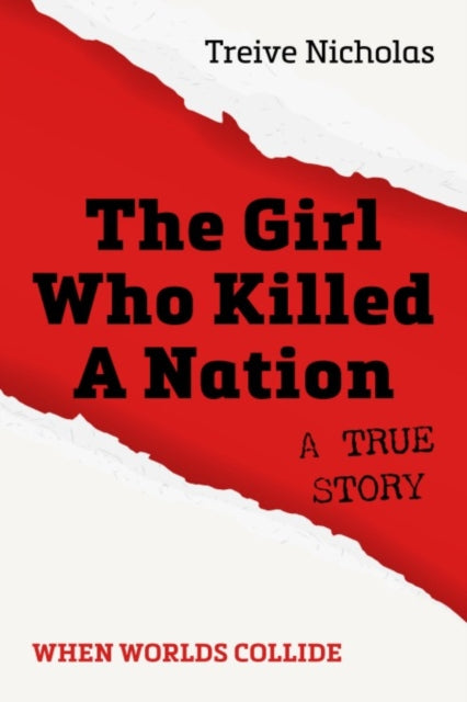 Girl Who Killed A Nation The By Nicholas, Treive