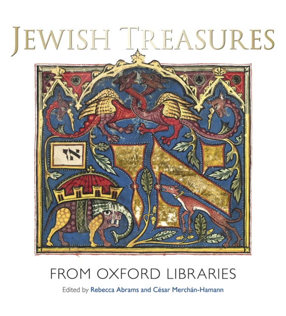 Jewish Treasures From Oxford Libraries By Abrams, Rebecca