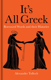 Its All Greek Borrowed Words And Their H