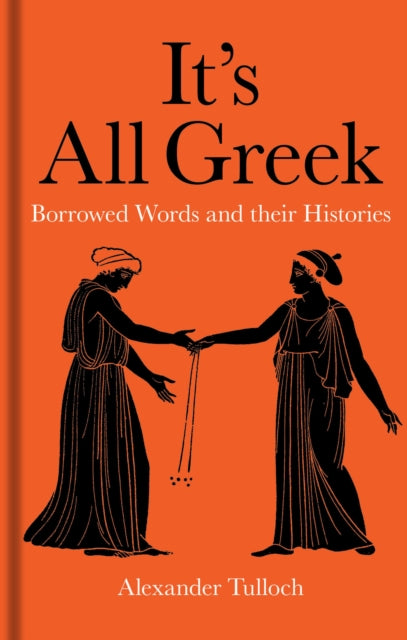 Its All Greek Borrowed Words And Their H