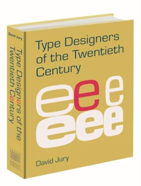 Type Designers Of The Twentieth Century By Jury, David