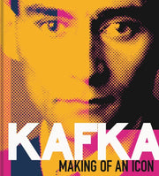 Kafka Making Of An Icon