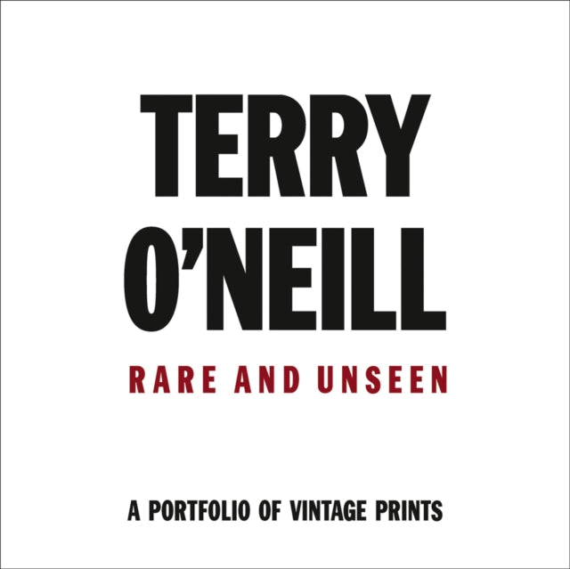 Terry Oneill Rare & Unseen By O'neill, Terry