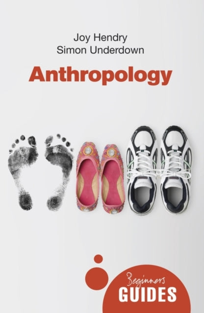 Anthropology A Beginners Guide