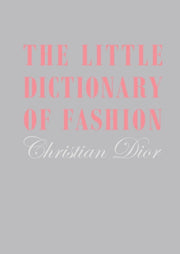 Little Dictionary Of Fashion By Dior, Christian