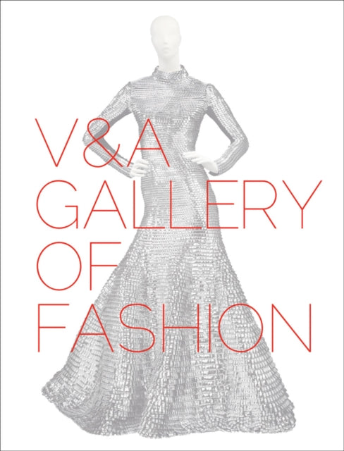 V&a Gallery Of Fashion By Wilcox, Claire