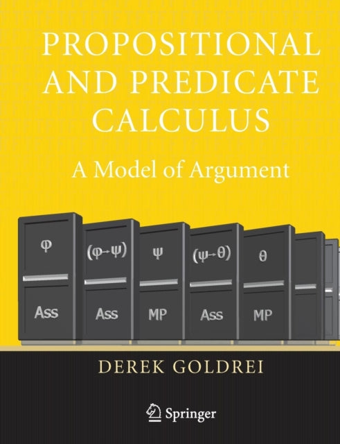 Propositional And Predicate Calculus: A By Goldrei, Derek