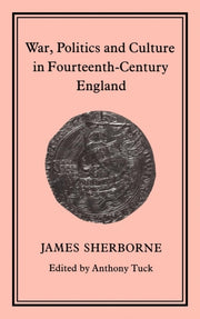 War, Politics And Culture In 14th Centur By Sherborne, J. W.